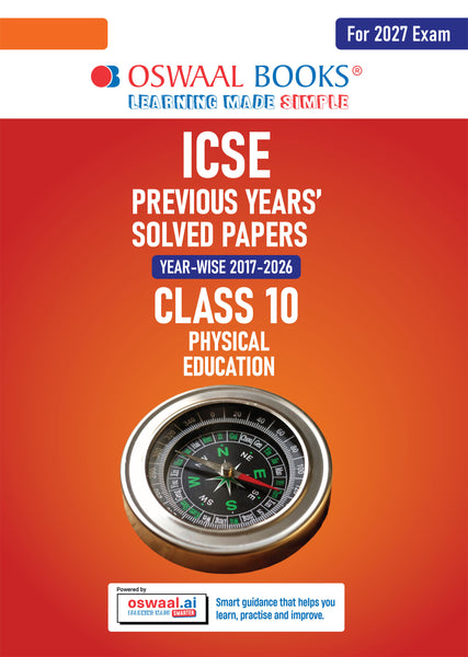 ICSE 10 Previous Years' Solved papers | Year-wise (2017-2026) |Class-10 |  Physical Education | For 2027 Exam | Oswaal AI