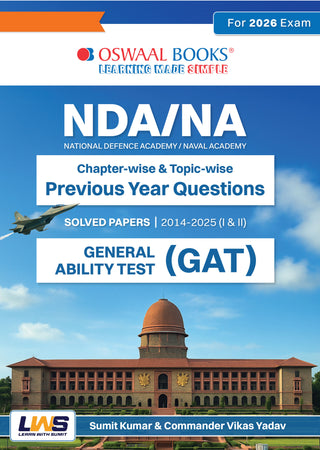 NDA-NA (NATIONAL DEFENCE ACADEMY/NAVAL ACADEMY) Chapter-wise & Topic-wise Previous Year Questions Solved Papers 2014-2025 (I & II) | General Ability Test