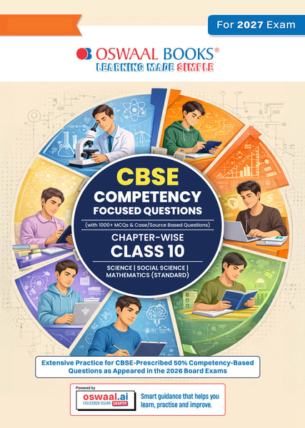 CBSE Competency Focused Questions For Class 10 | Chapter-wise | For Board Exam | Science, Social Science, Mathematics (Standard) | 1000+ Real Life Applications | MCQs | Case/Source Based Questions with Oswaal AI