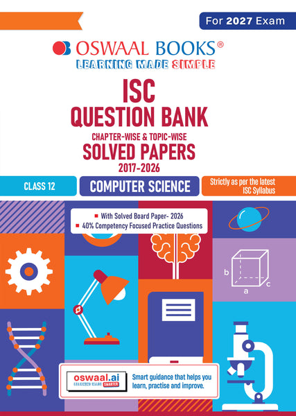 Class 12 ISC Computer Science Question Bank (2017–2026)| Chapter-wise & Topic-wise with Competency Based Questions |For 2027 Exam | With Solved 2026 Board Paper | Self-Assessment Papers