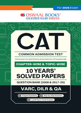 CAT (COMMON ADMISSION TEST) | 10 YEARS’ | Chapterwise & Topicwise | Solved Papers | Question Bank |2008 & 2017 - 2025|(For 2026 Exam)