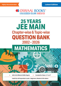 JEE Main 25 Years' (2002-2026) | Chapter-wise & Topic-wise Question Bank: Mathematics | Includes-Jan & Apr 2026 Papers Fully Solved | Latest Edition For 2027 Exam