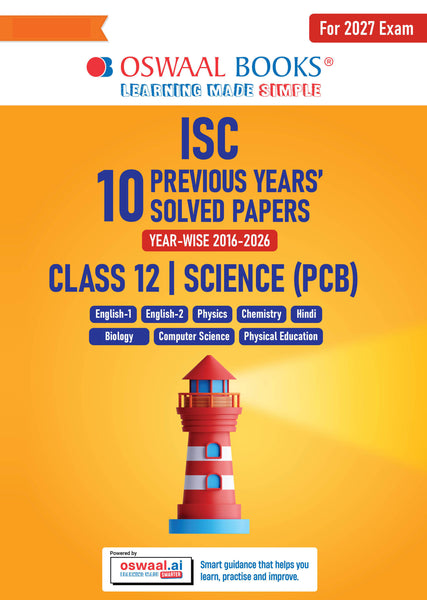 ISC 10 Previous Years' Solved Papers Year-wise (2016-2026) |Class12, Science (PCB)|Physics, Chemistry, Biology, Eng1& 2, Hindi, Computer Science, Physical Education (2027 Exam)| Oswaal AI