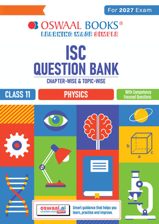 Class 11 ISC Physics Question Bank | Chapter-wise & Topic-wise with Competency Based Questions | For 2027 Exam | Self-Assessment Papers | Revision Notes