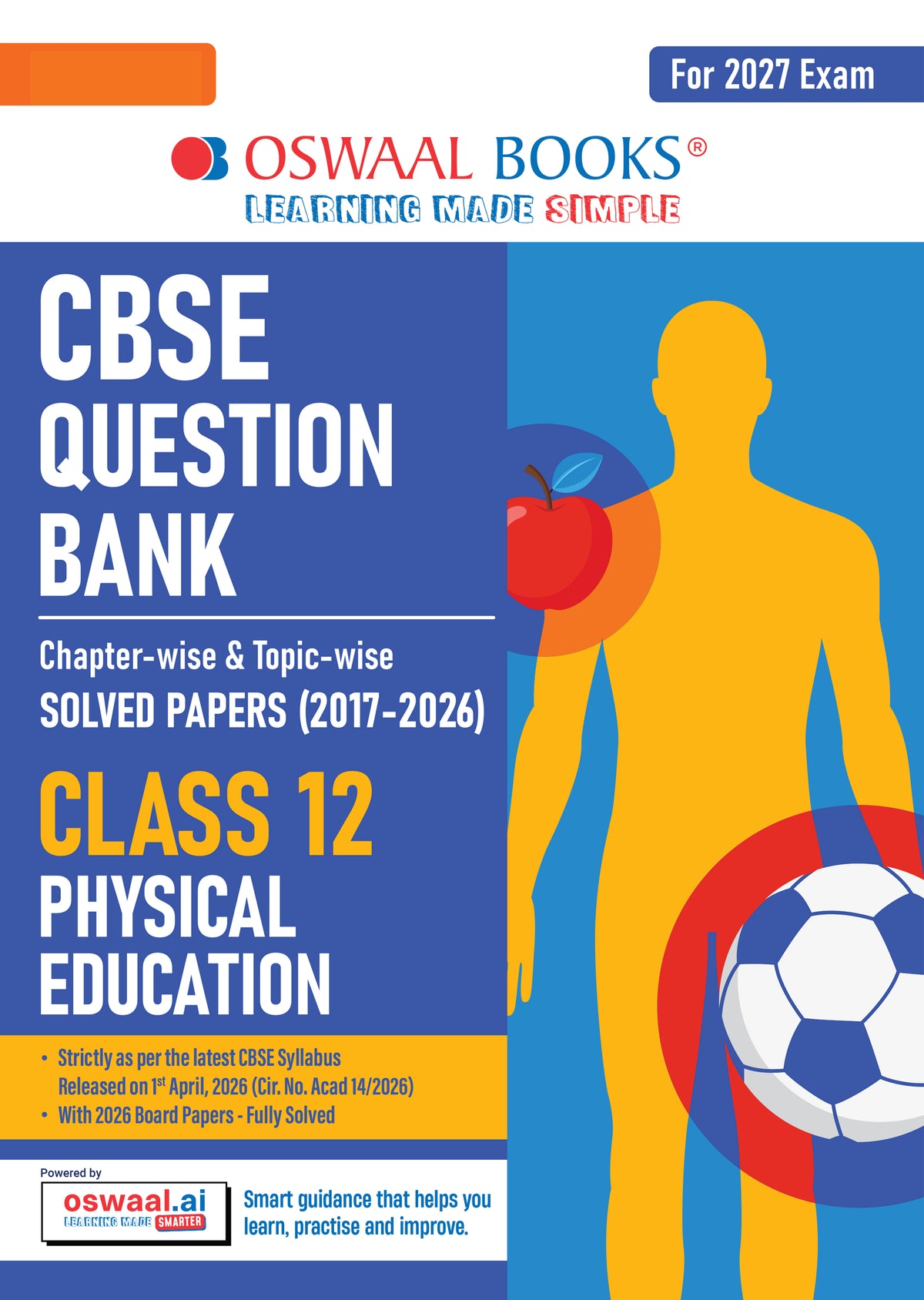 Oswaal CBSE Class 12 Physical Education Question Bank | Chapter & Topic-wise Solved Papers (2017-2026) | Based on Latest Syllabus (April 2026) | Includes 2026 Papers | For 2027 Exam