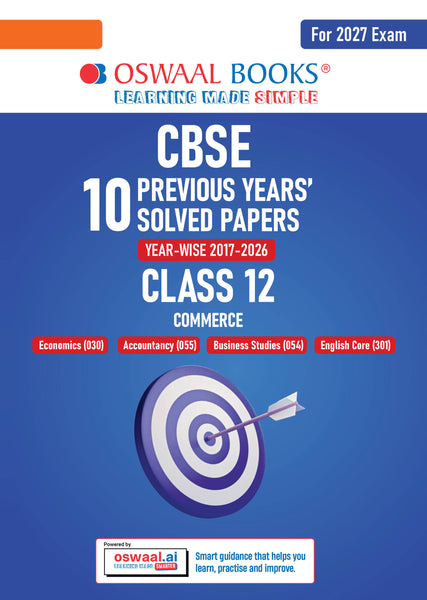 CBSE 10 Previous Years Papers Commerce | Class 12 | Year-wise(2017-2026) | 2026 Papers (Delhi & Outside Delhi)- fully solved | NCERT & Competency-based questions | For 2027 Exam| Oswaal AI