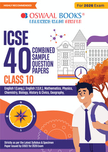 ICSE 40 Combined Sample Question Papers Class-10 (English Paper-1,English Paper-2,Physics,Chemistry, Mathematics,History & Civics, Biology & Geography)