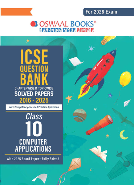 ICSE Question Bank Chapterwise & Topicwise Solved Papers Class 10 Computer Applications For 2026 Exam