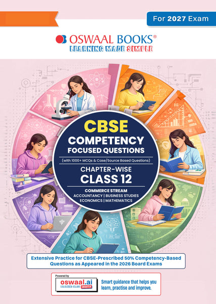 CBSE Competency Focused Questions For Class 12 | Chapter- wise | For Board Exam | Commerce Stream | 50% Competency based Questions | MCQs | Case/Source Based Questions with Oswaal AI