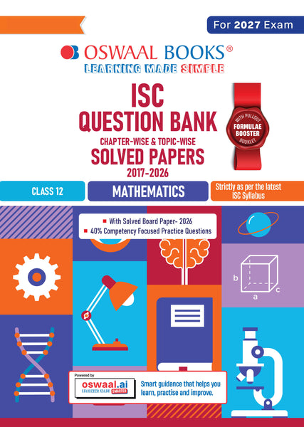 Class 12 ISC Mathematics Question Bank (2017–2026)| Chapter-wise & Topic-wise with Competency Based Questions |For 2027 Exam | With Solved 2026 Board Paper | Self-Assessment Papers
