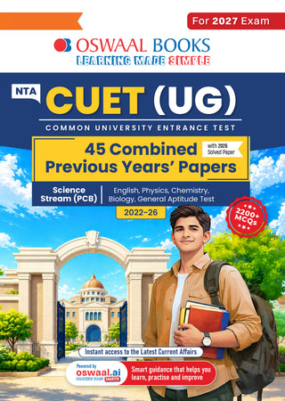 NTA CUET (UG) 45 Combined Previous Years’ Papers l Science Stream PCB |PYQs (2022–2026) NCERT aligned MCQs |For 2027 Exam |With Oswaal AI