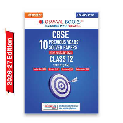 CBSE 10 Previous Years Papers Science PCM | Class 12 | Year-wise(2017-2026) | 2026 Papers (Delhi & Outside Delhi)- fully solved | NCERT & Competency-based questions | For 2027 Exam | Oswaal AI