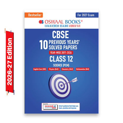 CBSE 10 Previous Years Papers Science PCM | Class 12 | Year-wise(2017-2026) | 2026 Papers (Delhi & Outside Delhi)- fully solved | NCERT & Competency-based questions | For 2027 Exam | Oswaal AI