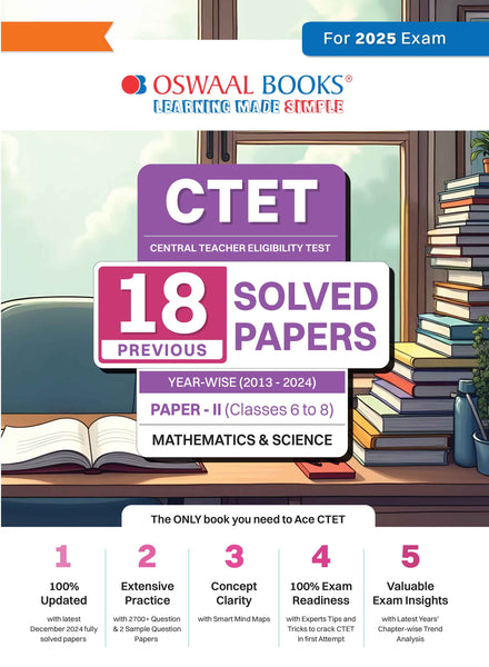 CTET (CENTRAL TEACHER ELIGIBILITY TEST) | 18 Previous Solved Papers | Year-wise (2013-2024) | Paper-II (Classes 6 to 8) | Science/Mathematics | For 2025 Exam