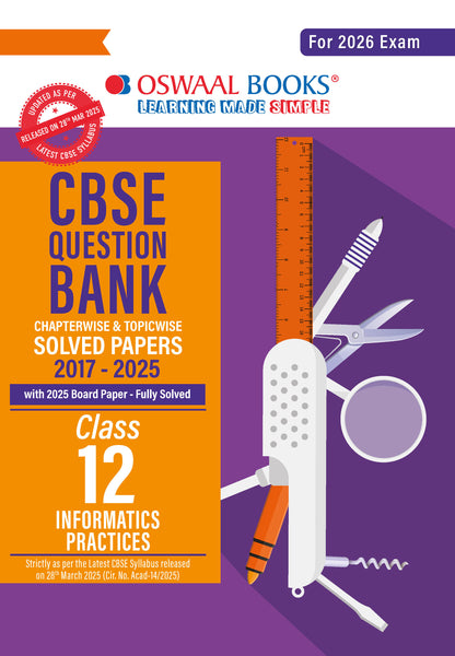 CBSE Question Bank Chapterwise and Topicwise SOLVED PAPERS Class 12 Informatics Practices For Exam 2026