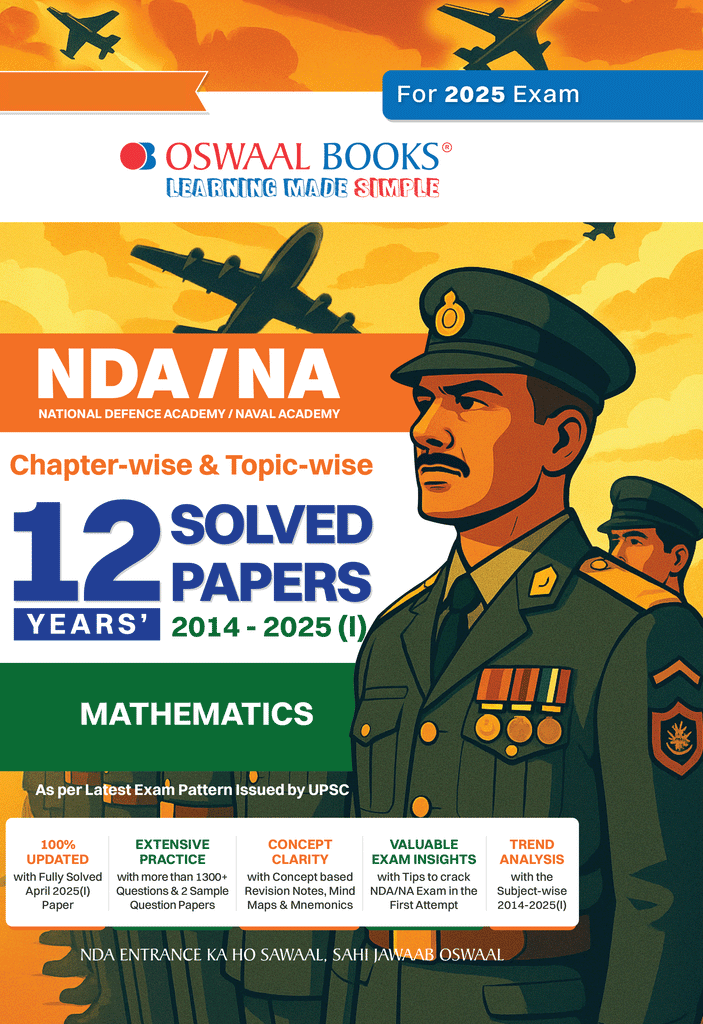 NDA-NA (NATIONAL DEFENCE ACADEMY/NAVAL ACADEMY) 12 Years' Chapter-wise & Topic-wise Solved Papers 2014-2025 (I) | Mathematics | For 2025 Exam