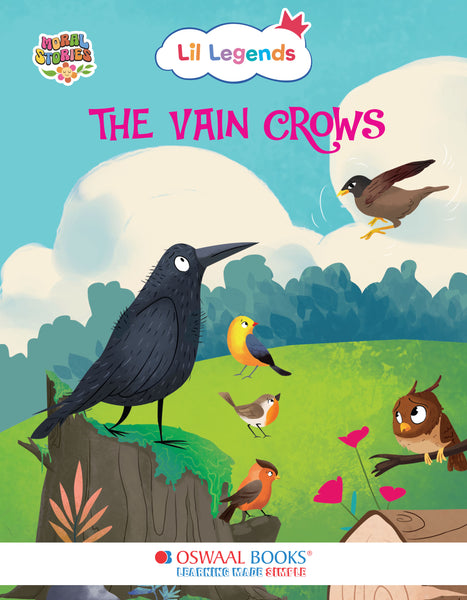 Illustrated Moral Story Books for Kids 2+ | The Vain Crows | Short English Bedtime Stories with Colorful Pictures | Lil Legends by Oswaal Books