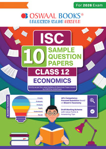 ISC 10 Sample Question Papers Class 12 Economics for Board Exam 2026 (Strictly aligned with CISCE Latest Specimen Paper 2026), Competency-Based Questions, Mind Maps, On-Tips Notes, Solved MCQs & Board Marking Scheme