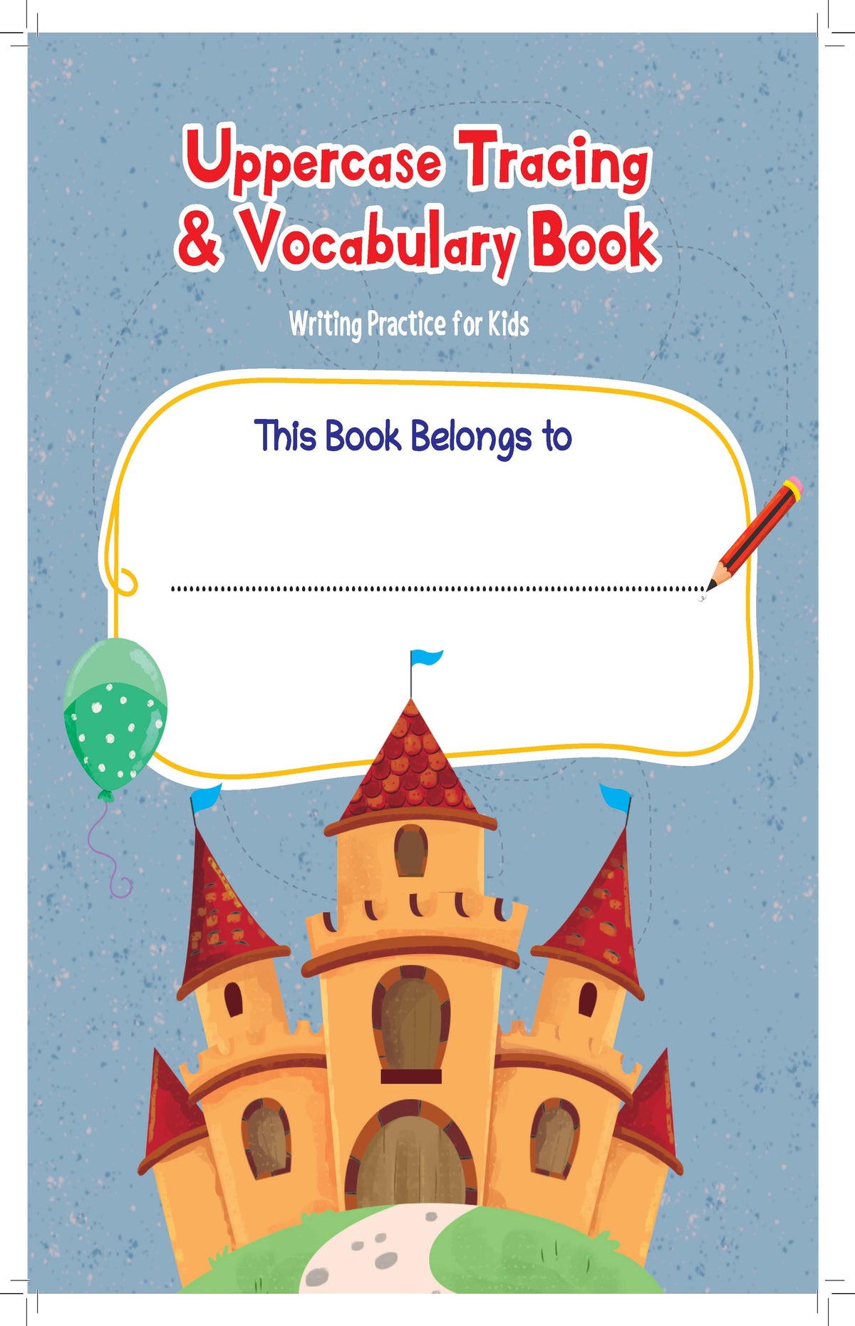 Uppercase & Lowercase Letter Tracing and Vocabulary Books | 2â€‘Book Set for Kids Ages 3â€‘5 | ABC Writing Practice & Preschool Activity - Oswaal Books