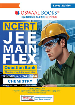 NCERT JEE (Main) FLEX | Chapter-wise & Topic-wise NCERT Objective Question Bank – Chemistry| Includes-Jan & Apr 2026 Fully Solved Papers| Latest Edition for 2027 Exam |With Oswaal AI