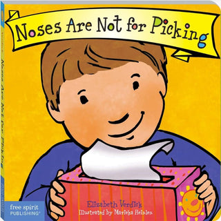 Noses Are Not for Picking (Best Behaviour Series) — Gentle Board Book for Toddlers (Ages 1-4 yrs) | Build Healthy Habits & Confidence | by Free Spirit Publishing