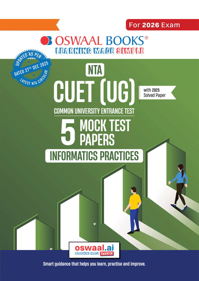 NTA CUET (UG) 5 Mock Test Papers Informatics Practices For 2026 Exam (Section-II) (as per latest 27 Dec., notification) | 300+ MCQs for Practice | Includes 2025 Paper- fully solved | With Oswaal AI