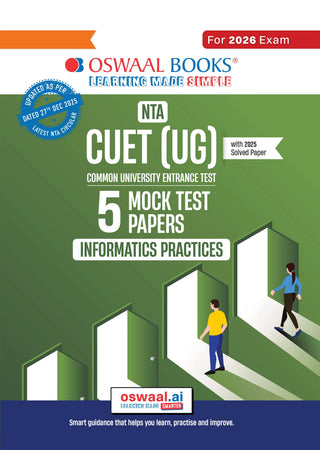 NTA CUET (UG) 5 Mock Test Papers Informatics Practices For 2026 Exam (Section –II) (as per latest 27 Dec., notification) | 300+ MCQs for Practice | Includes 2025 Paper- fully solved | With Oswaal AI