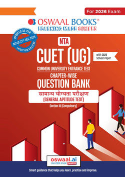 NTA CUET (UG) Chapter-wise Question Bank सामान्य योग्यता परीक्षण (General Aptitude Test) Section III (Compulsory) For 2026 Exam (as per latest 27 Dec., notification) | PYQs & 500+ NCERT aligned MCQs |With Oswaal AI