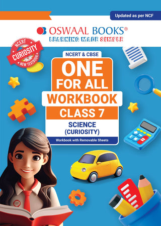 One For All Workbook Class 7 Science | NCERT & CBSE | Latest Curiosity | NCF Compliant | Competency-Based Assessment, Concept Clarity & Scientific Practice