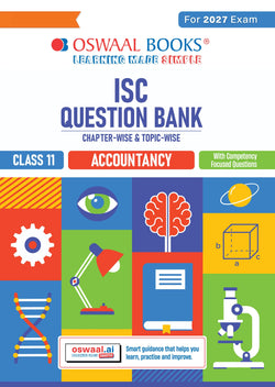 Oswaal Class 11 ISC Accounts Question Bank | Chapter-wise & Topic-wise with Competency Based Questions | For 2027 Exam | Self-Assessment Papers | Revision Notes