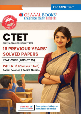 Oswaal CTET 19 PREVIOUS YEARS’ SOLVED PAPERS | YEAR-WISE (2013-2025) | PAPER – 2 (Social Science & Social Studies) BEST BOOK | With Solved Paper 2 held on 8 th Feb 2026 Fully Solved |(Classes 6 to 8)