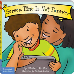 Screen Time Is Not Forever (Best Behaviour Series) — Board Book for Toddlers (Ages 1-4 yrs) | Helps Your Child Switch Gently from Screens to Play | by Free Spirit Publishing