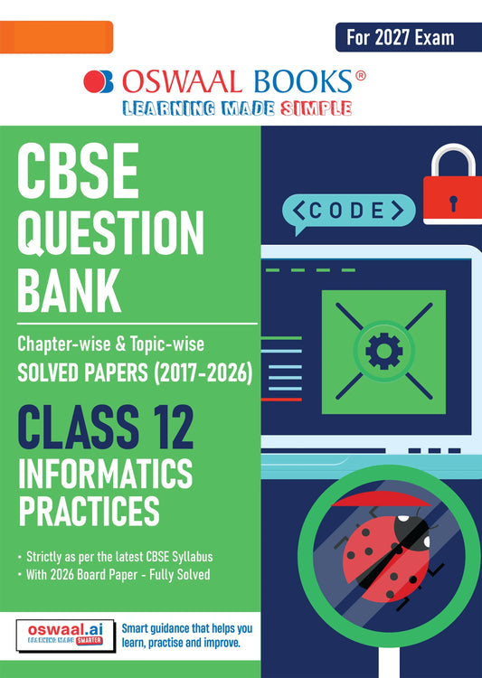 CBSE Class 12 Informatics Practices Question Bank | Chapter & Topic-wise Solved Papers (2017-2026) | Based on Latest Syllabus (April 2026) | Includes 2026 Papers | For 2027 Exam