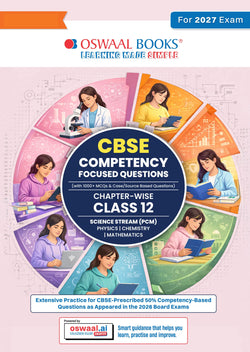 CBSE Competency Focused Questions For Class 12 | Chapter- wise | For Board Exam | Science Stream (PCM) | 50% Competency based Questions | MCQs | Case/Source Based Questions with Oswaal AI
