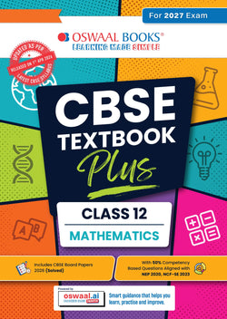 CBSE Textbook Plus (2022-2026) | Class 12 | Mathematics| Includes: 2026 Papers- fully solved | With Competency Focused Questions | For 2027 Exam | With oswaal.ai
