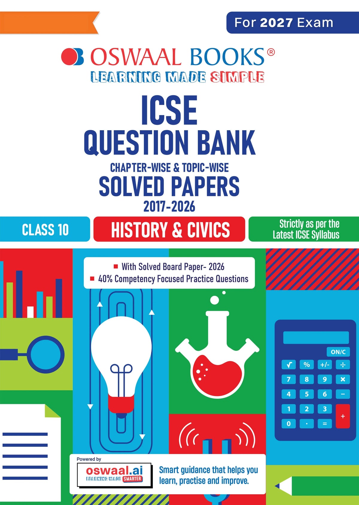 Class 10 ICSE Question Bank History & Civics (2017-2026) | For 2027 Exam Chapter-wise & Topic-wise with Competency Based Questions | Includes 2026 Paper- fully solved | Self-Assessment Papers | Practice Papers