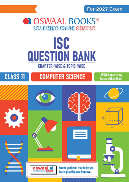 Class 11 ISC Computer Science Question Bank | Chapter-wise & Topic-wise with Competency Based Questions | For 2027 Exam | Self-Assessment Papers | Revision Notes