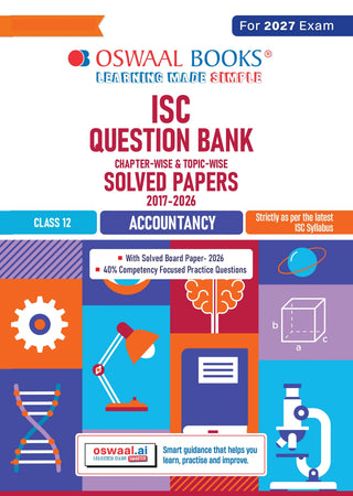 Class 12 ISC Accounts Question Bank (2017–2026)| Chapter-wise & Topic-wise with Competency Based Questions |For 2027 Exam | With Solved 2026 Board Paper | Self-Assessment Papers