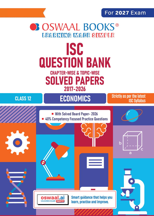 Class 12 ISC Economics Question Bank (2017-2026) | Chapter-wise & Topic-wise with Competency Based Questions | For 2027 Exam | With Solved 2026 Board Paper | Self-Assessment Papers