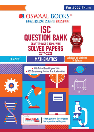 Class 12 ISC Mathematics Question Bank (2017–2026)| Chapter-wise & Topic-wise with Competency Based Questions |For 2027 Exam | With Solved 2026 Board Paper | Self-Assessment Papers