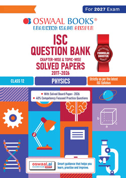 Class 12 ISC Physics Question Bank (2017–2026)| Chapter-wise & Topic-wise with Competency Based Questions |For 2027 Exam | With Solved 2026 Board Paper | Self-Assessment Papers