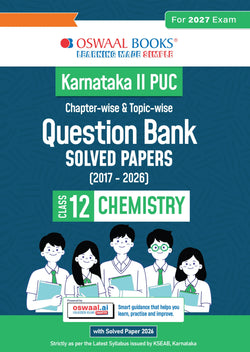 Karnataka II PUC Chapter-wise & Topic-wise Question Bank Class 12 Chemistry | 1550+ Questions, Revision Notes, Mind Maps, Mnemonics, Fully Solved PYQs (2026–2017) | 2027 Board Exam | oswaal.ai