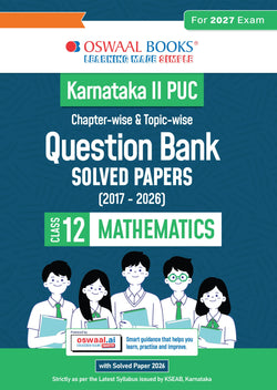 Karnataka II PUC Chapter-wise & Topic-wise Question Bank Class 12 Mathematics | 1550+ Questions, Revision Notes, Mind Maps, Mnemonics, Solved PYQs (2026–2017) | 2027 Board Exam | oswaal.ai