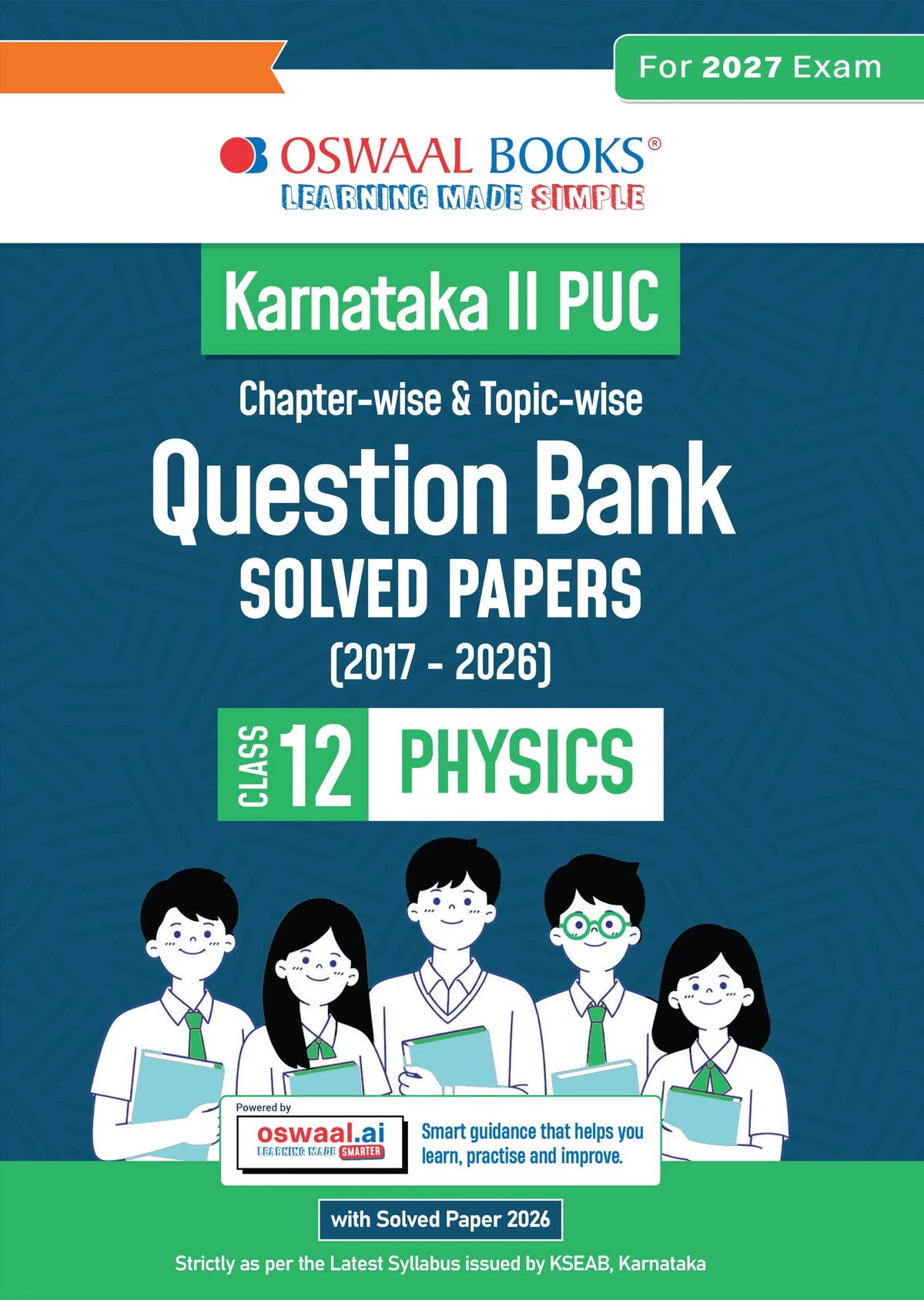 Karnataka II PUC Chapter-wise & Topic-wise Question Bank Class 12 Physics | 1550+ Questions | Revision Notes, Mind Maps, Mnemonics | Fully Solved PYQs (2026-2017) | 2027 Board Exam | Oswaal AI