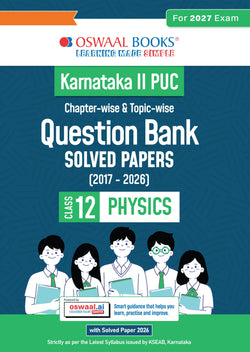 Karnataka II PUC Chapter-wise & Topic-wise Question Bank Class 12 Physics | 1550+ Questions | Revision Notes, Mind Maps, Mnemonics | Fully Solved PYQs (2026–2017) | 2027 Board Exam | oswaal.ai