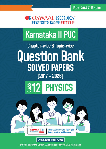 Karnataka II PUC Chapter-wise & Topic-wise Question Bank Class 12 Physics | 1550+ Questions | Revision Notes, Mind Maps, Mnemonics | Fully Solved PYQs (2026-2017) | 2027 Board Exam | Oswaal AI