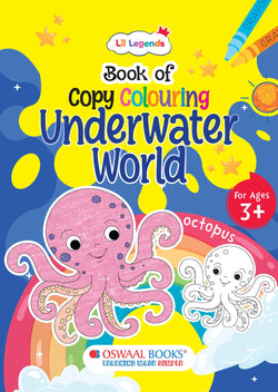 Lil Legends Book of Copy Colouring for Kids | Underwater World Theme | Fun Colouring Activity Book | Creativity, Colour Recognition & Fine Motor Skills | Age 3+ Years
