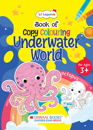 Lil Legends Book of Copy Colouring for Kids | Underwater World Theme | Fun Colouring Activity Book | Creativity, Colour Recognition & Fine Motor Skills | Age 3+ Years