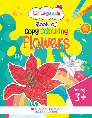 Lil Legends Copy Colouring Book for Kids Age 3+ Years - Learn About Flowers | Fun Colouring Activity Book with Easy Outlines | Early Learning & Creativity Book for Toddlers & Preschoolers