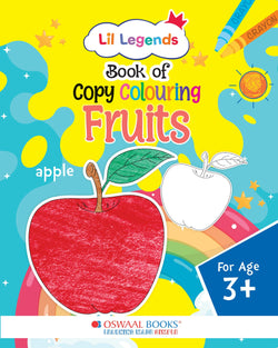Lil Legends Copy Colouring Book for Kids Age 3+ Years - Learn About Fruits | Fun Colouring Activity Book | Early Learning & Creativity Book for Toddlers & Preschoolers